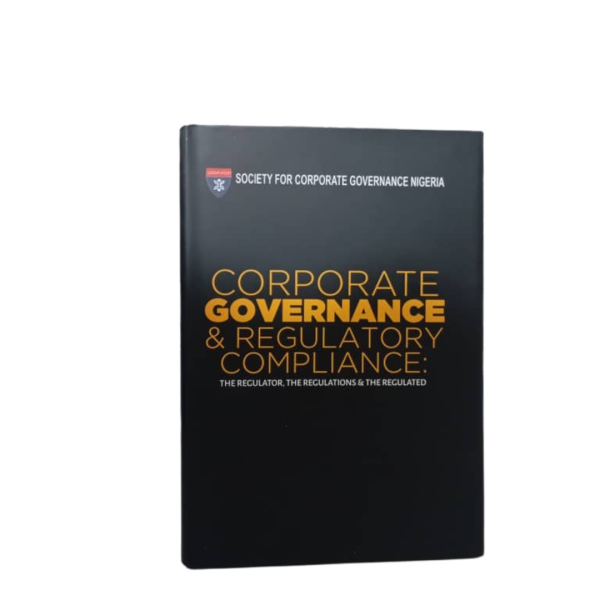 Corporate Governance and Regulatory Compliance: The Regulator, Regulations and the Regulated