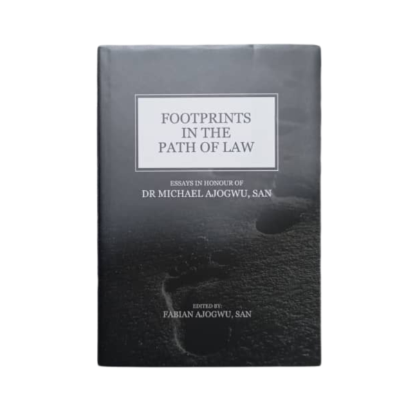 Footprints in the Path of Law: Essay in Honour of Dr Michael Ajogwu, SAN