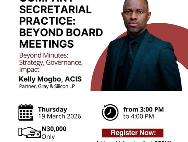📌 Company Secretarial Practice: Beyond Board Meetings 🗓 March 19th, 2026  3 PM        Fee- N30,000 Facilitator: Mr Kelly Mogbo, ACIS Register here – https://shorturl.at/lSSUI
