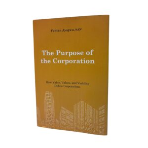 The Purpose of the Corporation by Professor Fabian Ajogwu, OFR, SAN